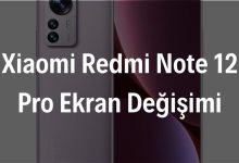 Xiaomi Redmi Note 12 Pro Ekran Değişimi